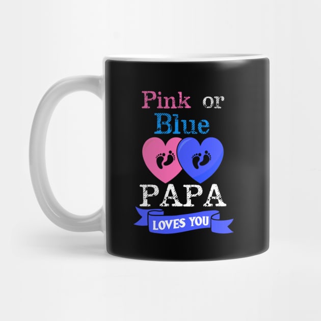 Pink Or Blue Papa Loves You Gender Reveal by TeeShirt_Expressive